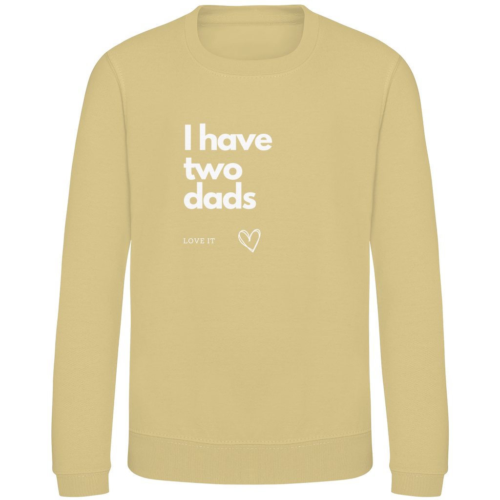 Kinder Sweatshirt Print "I have two dads"