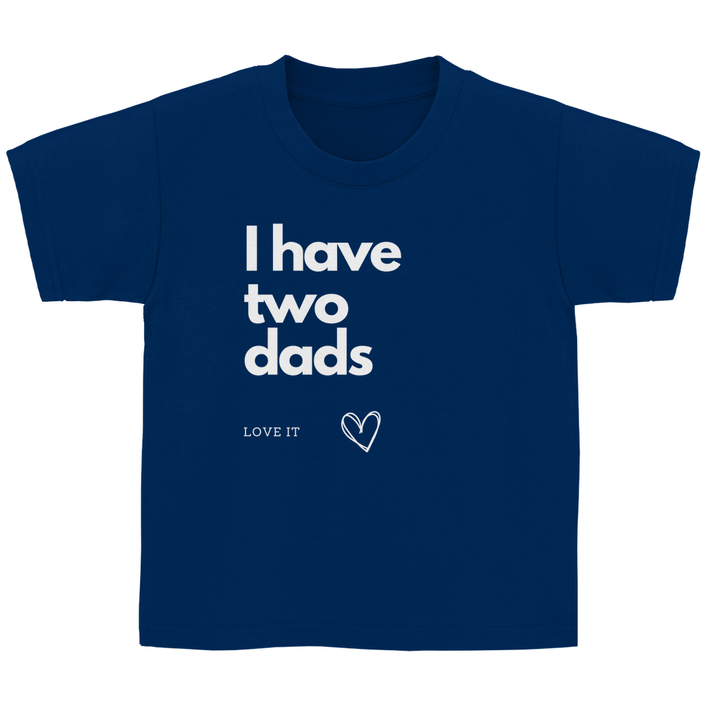 Kinder Basic Shirt "I have two dads"