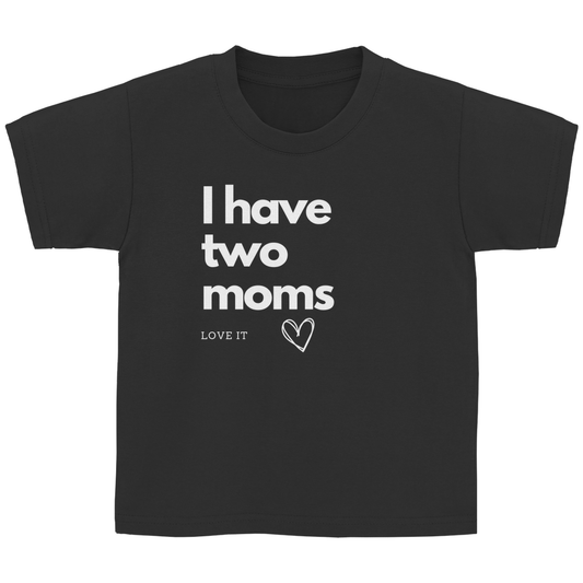 Kinder Basic Shirt "I have two moms"