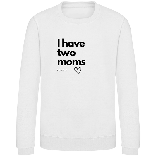 Kinder Sweatshirt Print "I have two moms"