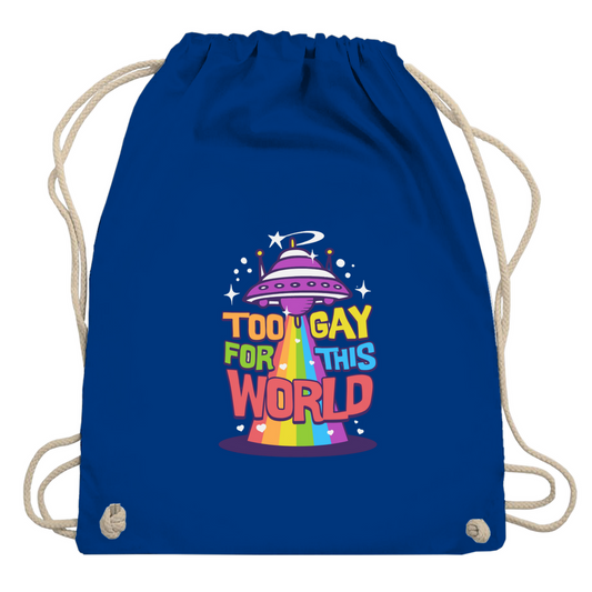 Beutel "Too Gay for this World"