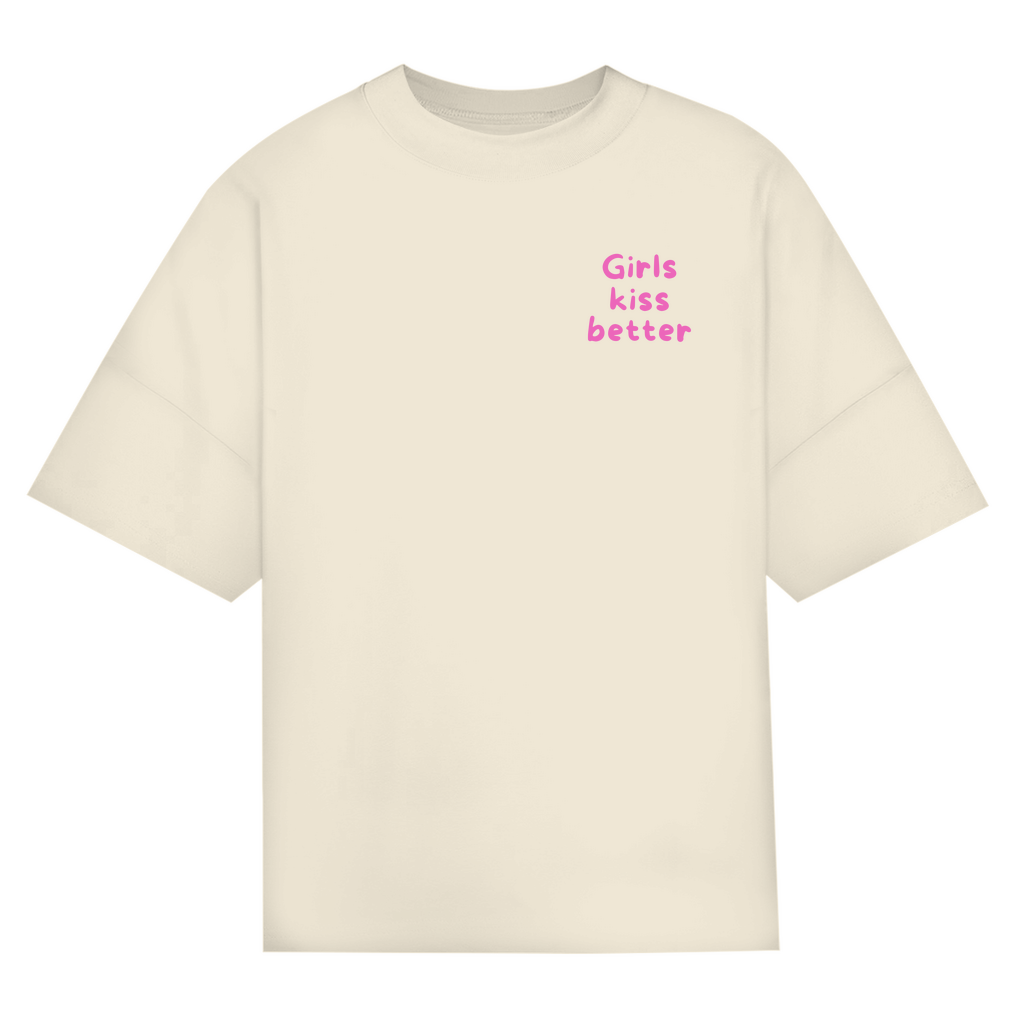 Oversize Classic T-Shirt "Girls kiss better"