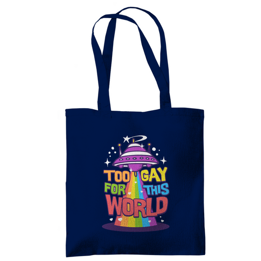 Tragetasche "Too Gay for this World"