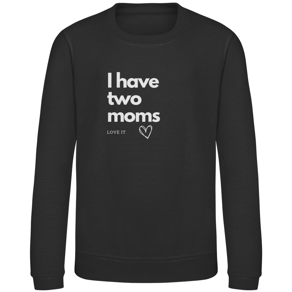 Kinder Sweatshirt Print "I have two moms"
