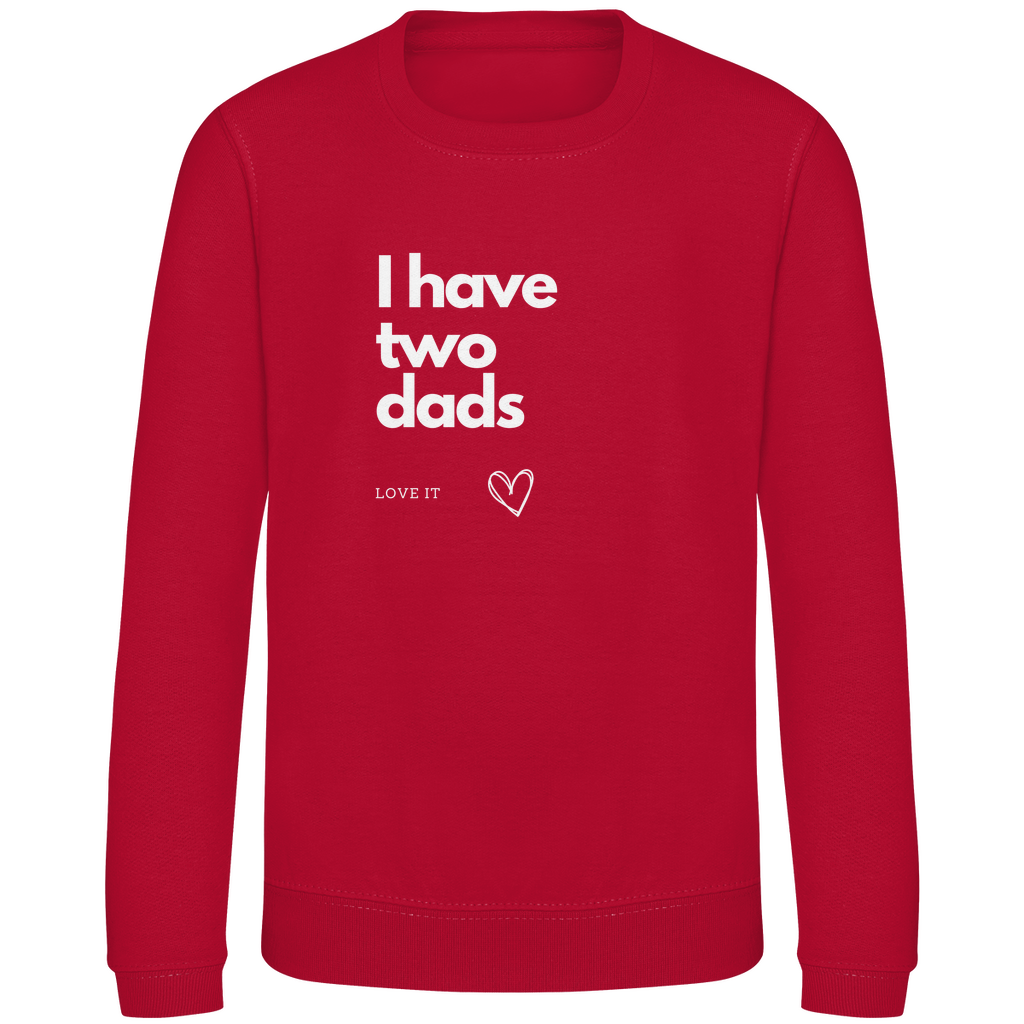 Kinder Sweatshirt Print "I have two dads"