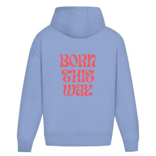 Oversize Hoodie ohne Kordel "Born This Way"