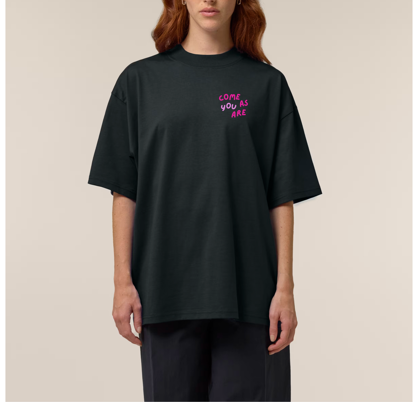 Oversize Classic T-Shirt "Come as you are"