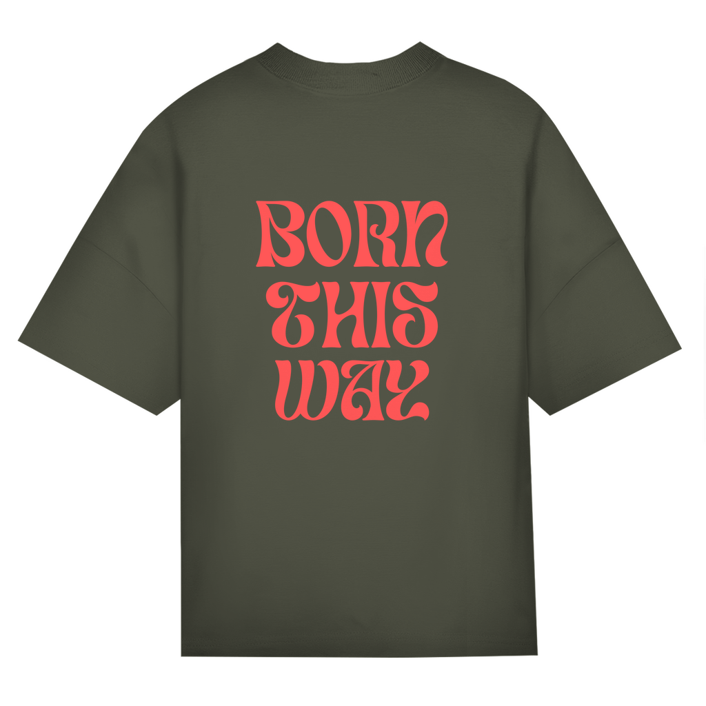 Oversize Classic T-Shirt "Born This Way"