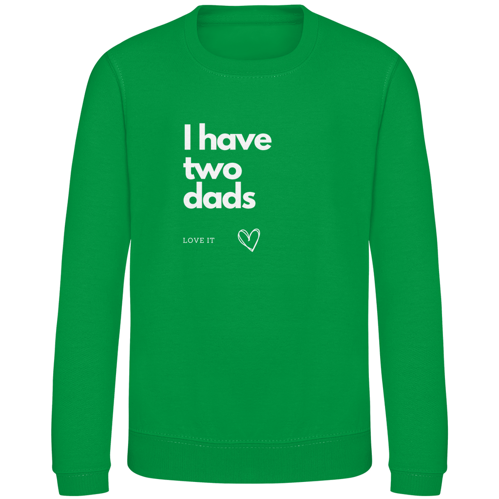 Kinder Sweatshirt Print "I have two dads"
