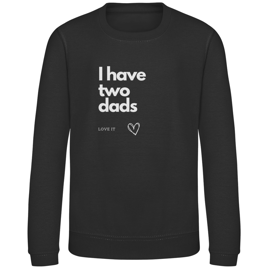 Kinder Sweatshirt Print "I have two dads"