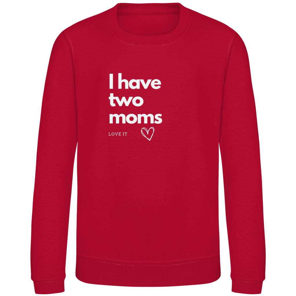 Kinder Sweatshirt Print "I have two moms"