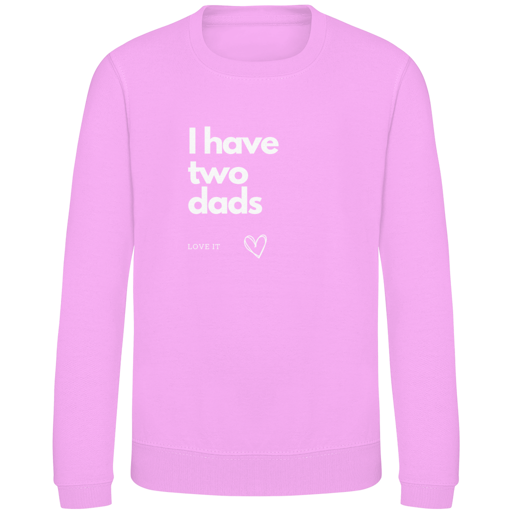 Kinder Sweatshirt Print "I have two dads"