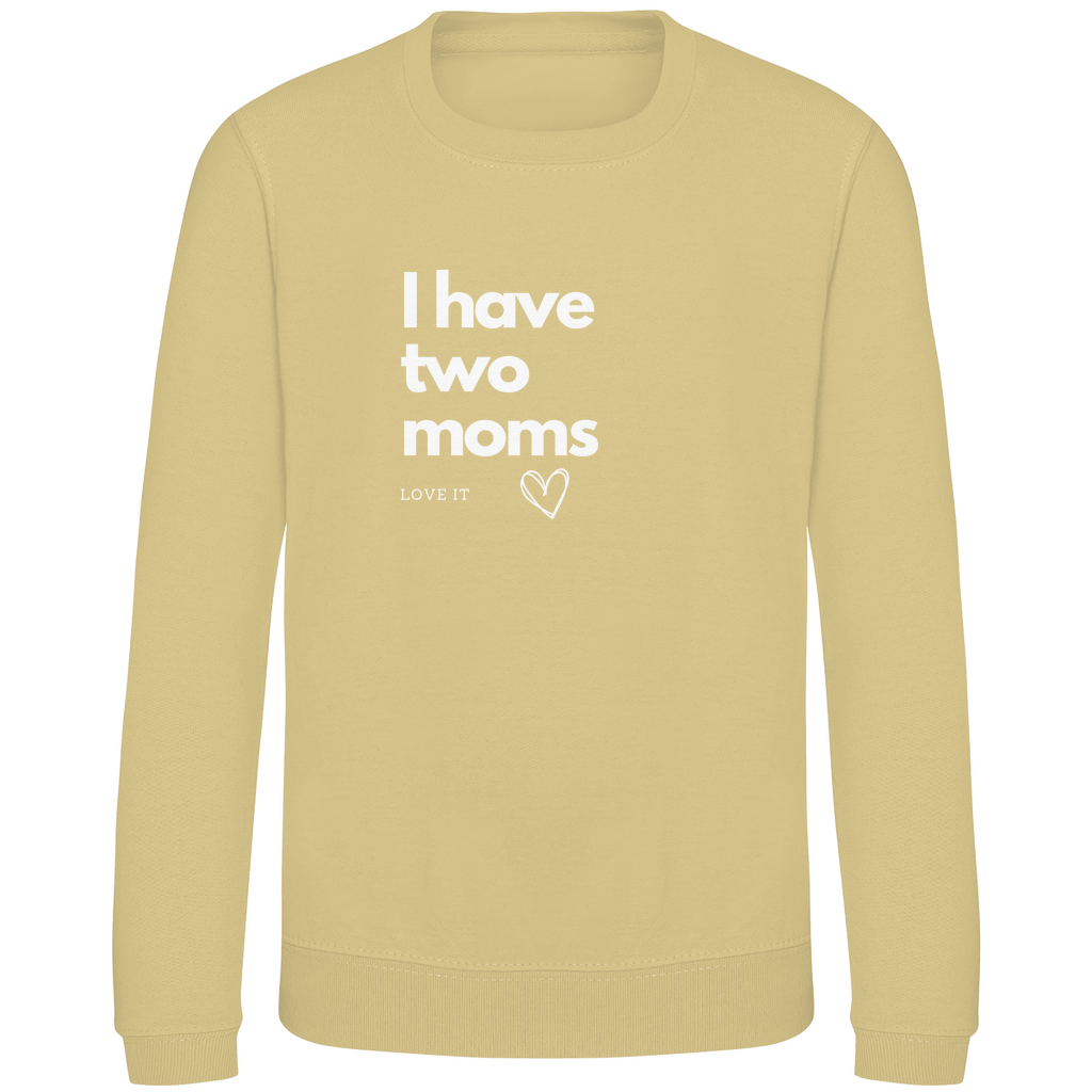 Kinder Sweatshirt Print "I have two moms"