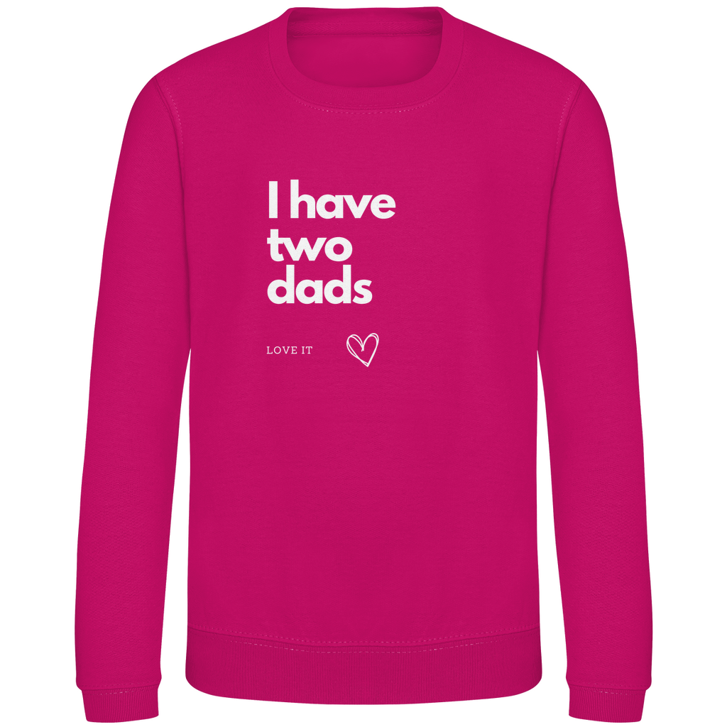 Kinder Sweatshirt Print "I have two dads"
