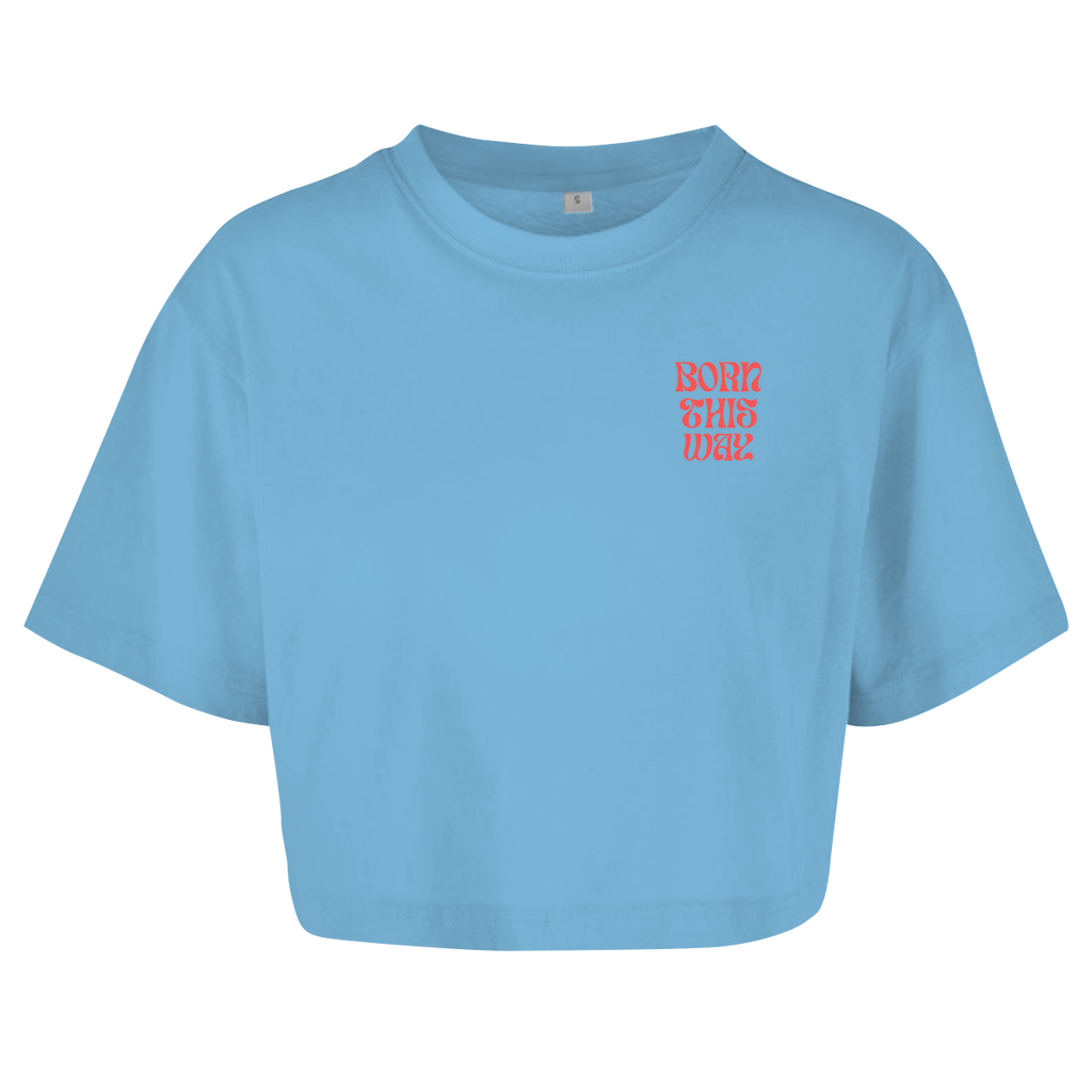 Oversize Crop Top "Born This Way"