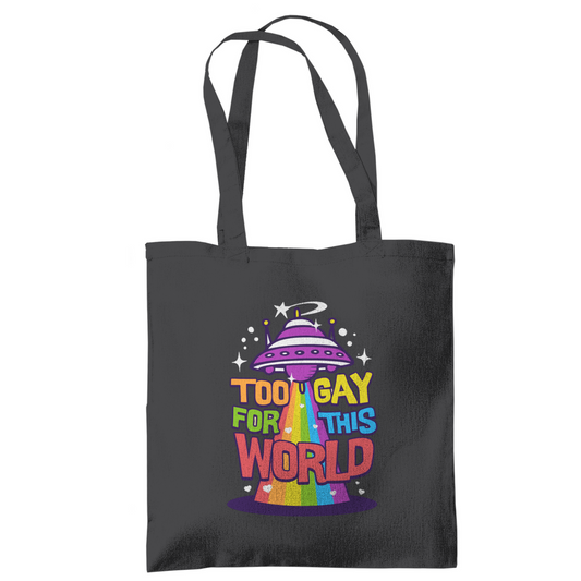 Tragetasche "Too Gay for this World"