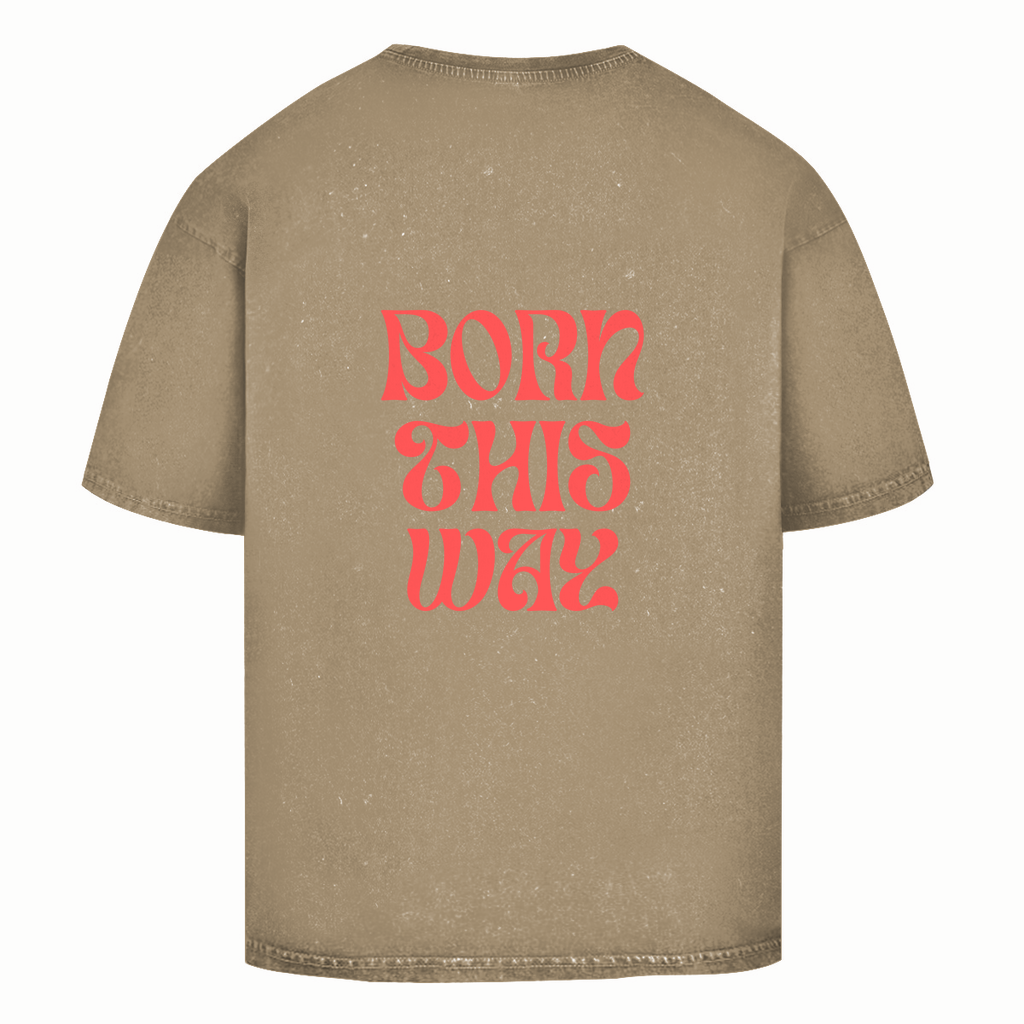 Washed Oversize T-Shirt "Born This Way"