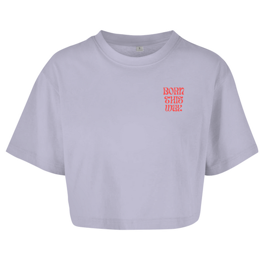 Oversize Crop Top "Born This Way"