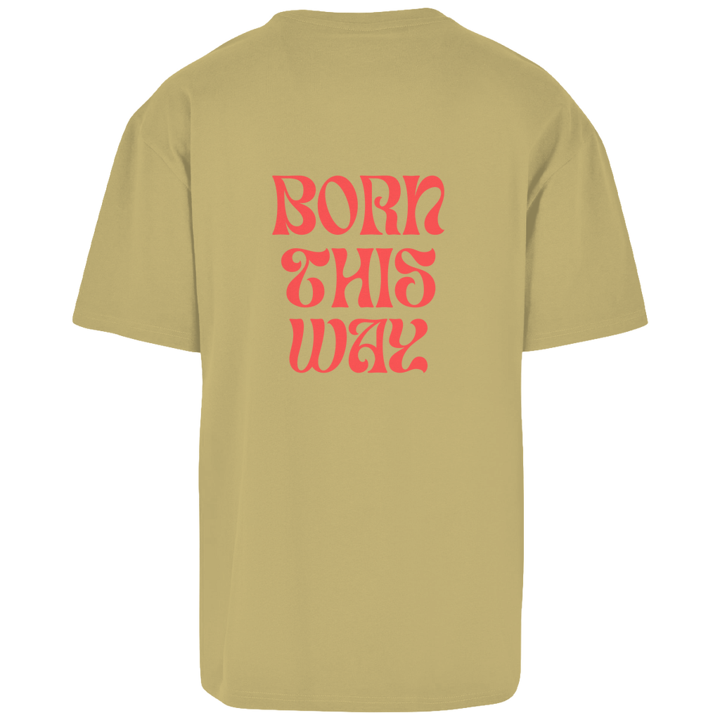 Oversize T-Shirt "Born This Way"