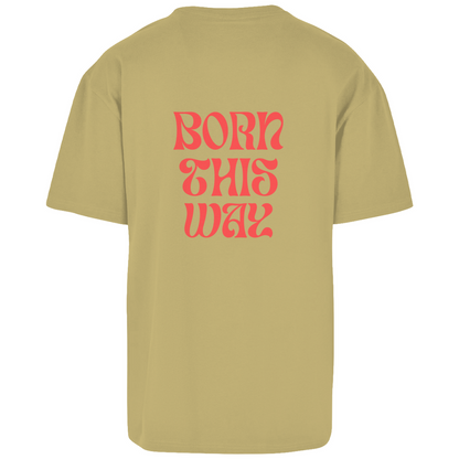 Oversize T-Shirt "Born This Way"
