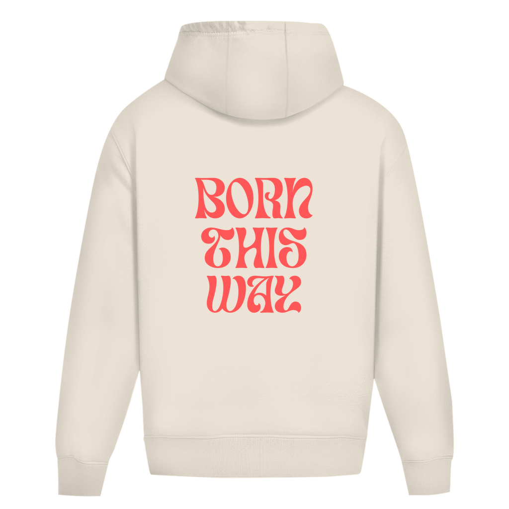 Oversize Hoodie ohne Kordel "Born This Way"