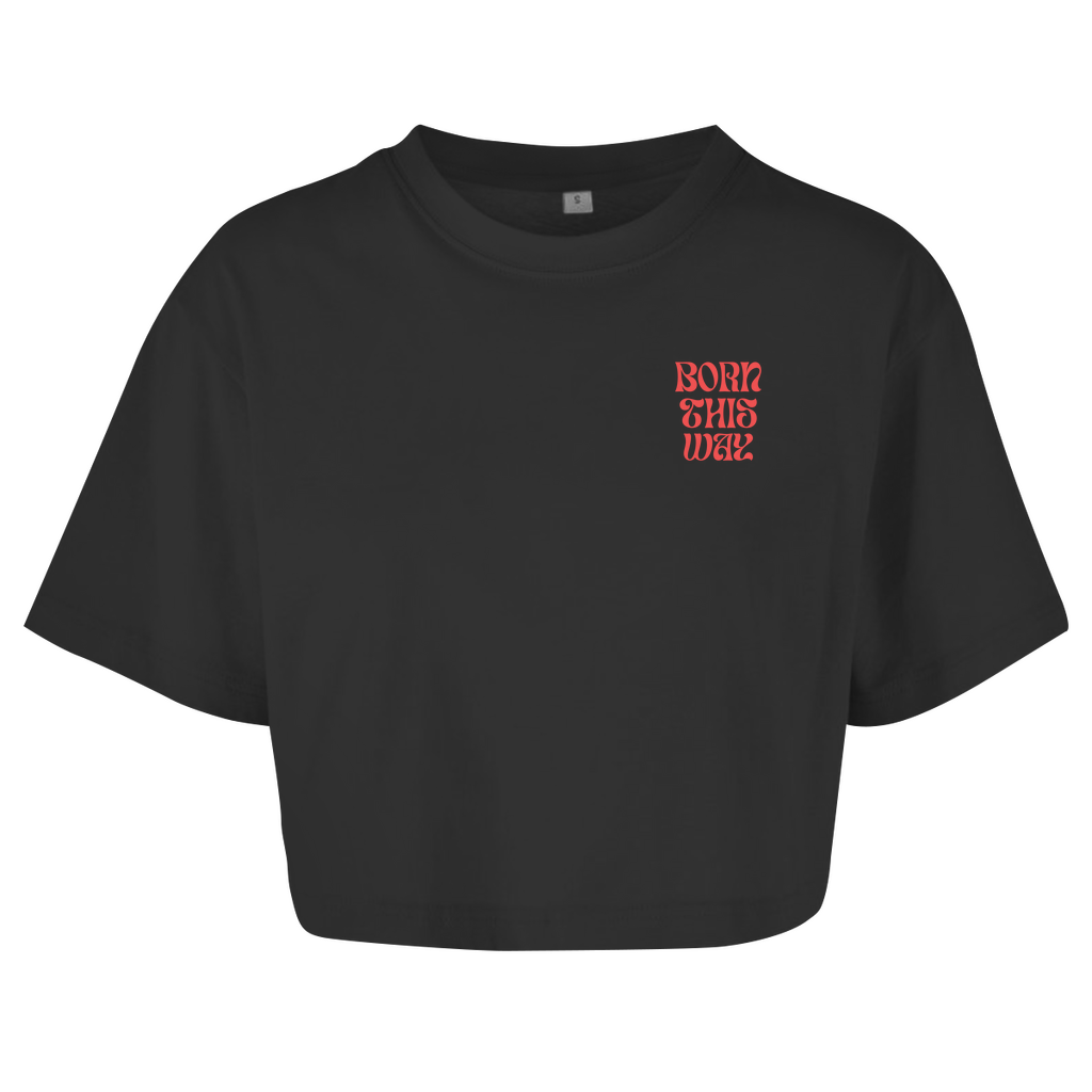 Oversize Crop Top "Born This Way"
