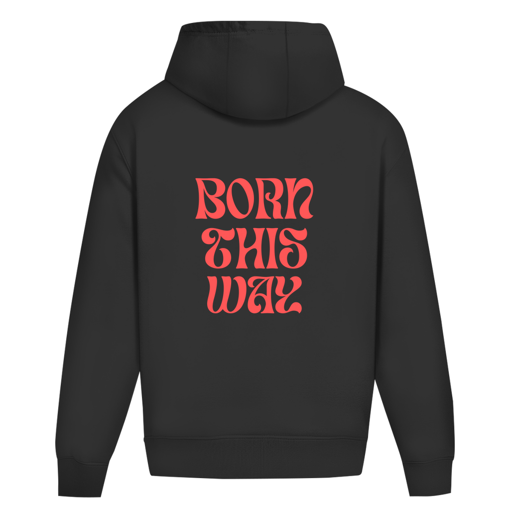 Oversize Hoodie ohne Kordel "Born This Way"
