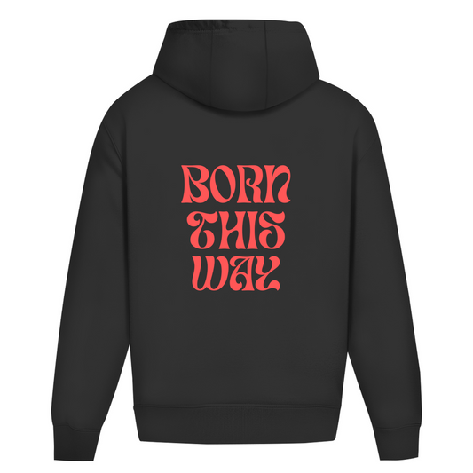 Oversize Hoodie ohne Kordel "Born This Way"