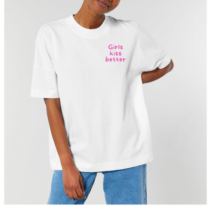 Oversize Classic T-Shirt  "Girls kiss better"