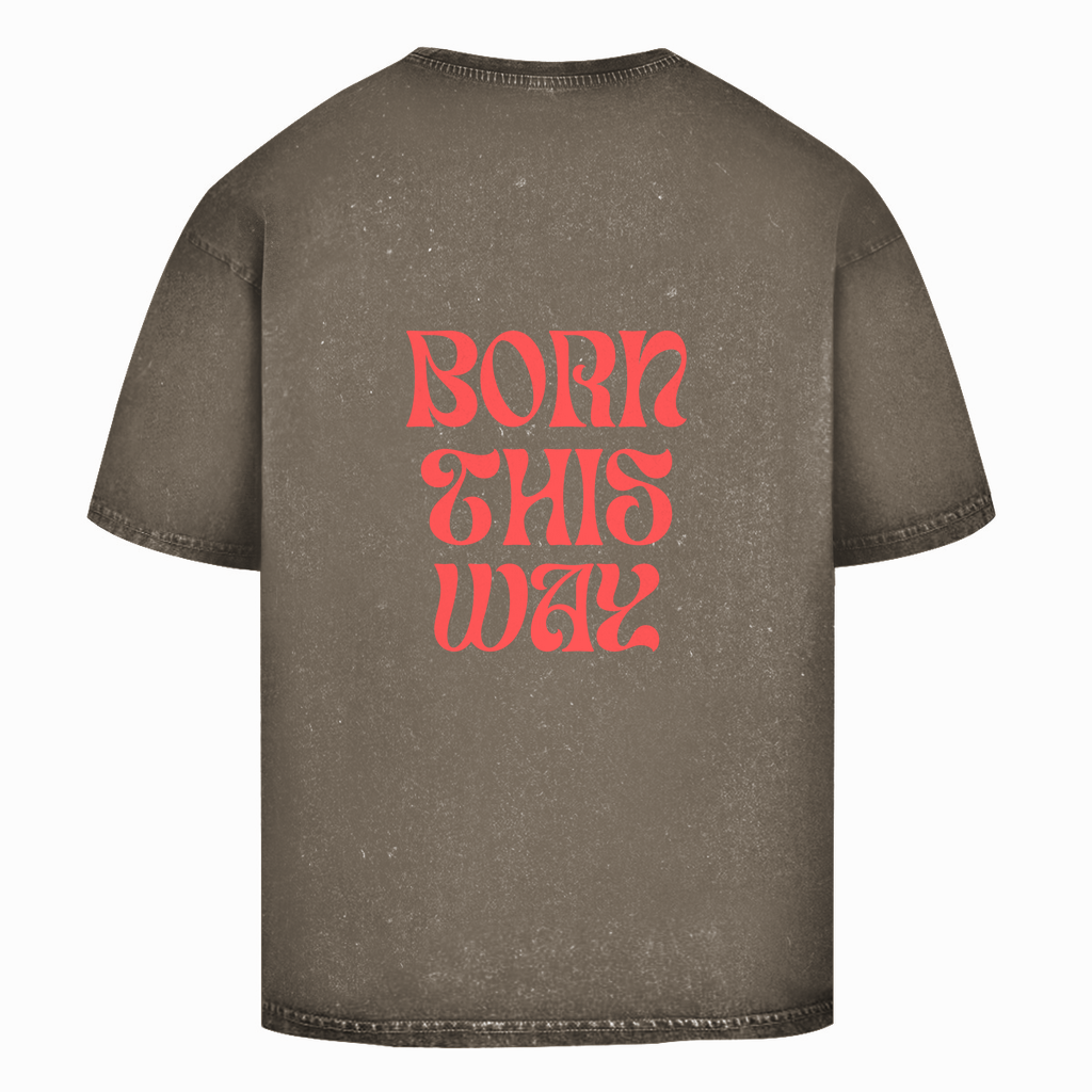 Washed Oversize T-Shirt "Born This Way"