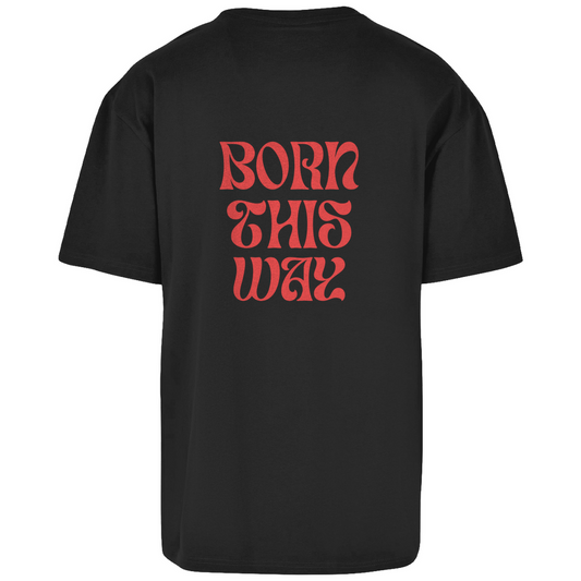 Oversize T-Shirt "Born This Way"